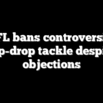 NFL bans controversial hip-drop tackle despite objections