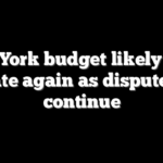 New York budget likely to be late again as disputes continue