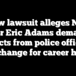 New lawsuit alleges NYC Mayor Eric Adams demanded sex acts from police officer in exchange for career help