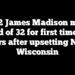 No. 12 James Madison makes Round of 32 for first time in 41 years after upsetting No. 5 Wisconsin