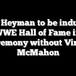 Paul Heyman to be inducted into WWE Hall of Fame in first ceremony without Vince McMahon