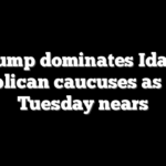 Trump dominates Idaho Republican caucuses as Super Tuesday nears