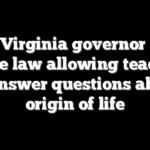 West Virginia governor signs vague law allowing teachers to answer questions about origin of life