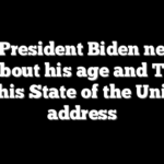 What President Biden needs to say about his age and Trump in his State of the Union address