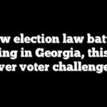 A new election law battle is brewing in Georgia, this time over voter challenges