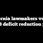 California lawmakers vote for $17B deficit reduction plan