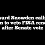 Edward Snowden calls on Biden to veto FISA renewal after Senate vote