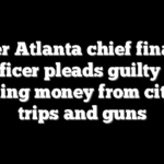 Former Atlanta chief financial officer pleads guilty to stealing money from city for trips and guns