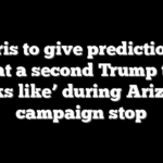 Harris to give prediction of ‘what a second Trump term looks like’ during Arizona campaign stop