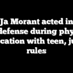Ja Morant acted in self-defense during physical altercation with teen, judge rules