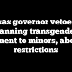 Kansas governor vetoes bill banning transgender treatment to minors, abortion restrictions