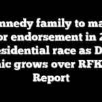 Kennedy family to make major endorsement in 2024 presidential race as Dem panic grows over RFK, Jr: Report