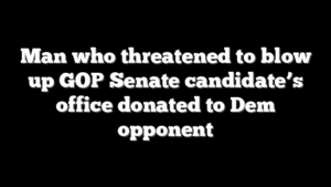 Man who threatened to blow up GOP Senate candidate’s office donated to Dem opponent