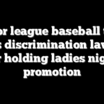 Minor league baseball team faces discrimination lawsuit for holding ladies night promotion