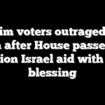 Muslim voters outraged with Biden after House passes $26 billion Israel aid with his blessing