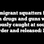 NYC migrant squatters found with drugs and guns were previously caught at southern border and released: ICE