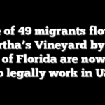 Some of 49 migrants flown to Martha’s Vineyard by the state of Florida are now able to legally work in US