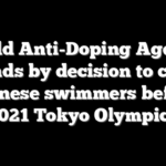 World Anti-Doping Agency stands by decision to clear Chinese swimmers before 2021 Tokyo Olympics