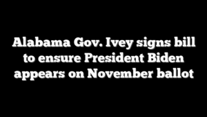 Alabama Gov. Ivey signs bill to ensure President Biden appears on November ballot