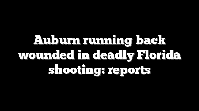 Auburn running back wounded in deadly Florida shooting: reports