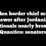 Biden border chief must answer after Jordanian nationals nearly breach Quantico: senators