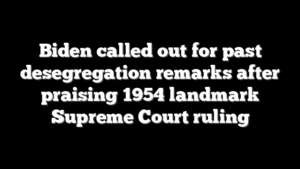 Biden called out for past desegregation remarks after praising 1954 landmark Supreme Court ruling