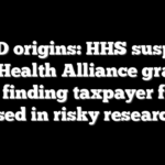 COVID origins: HHS suspends EcoHealth Alliance grants after finding taxpayer funds used in risky research