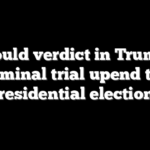 Could verdict in Trump criminal trial upend the presidential election?