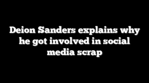 Deion Sanders explains why he got involved in social media scrap