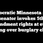 Democratic Minnesota state senator invokes 5th Amendment rights at ethics hearing over burglary charge
