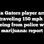 Florida Gators player arrested after traveling 150 mph while fleeing from police with marijuana: report