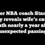 Former NBA coach Stan Van Gundy reveals wife’s cause of death nearly a year after unexpected passing