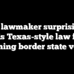 GOP lawmaker surprisingly stalls Texas-style law from reaching border state voters