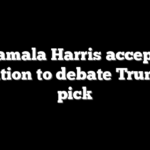 Kamala Harris accepts invitation to debate Trump VP pick