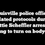 Louisville police officer violated protocols during Scottie Scheffler arrest by failing to turn on bodycam