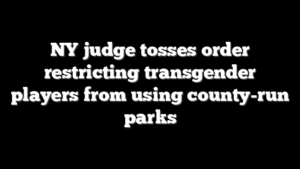 NY judge tosses order restricting transgender players from using county-run parks