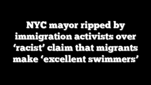 NYC mayor ripped by immigration activists over ‘racist’ claim that migrants make ‘excellent swimmers’
