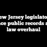 New Jersey legislators advance public records access law overhaul
