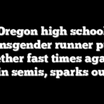 Oregon high school transgender runner puts together fast times against girls in semis, sparks outrage