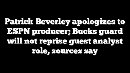 Patrick Beverley apologizes to ESPN producer; Bucks guard will not reprise guest analyst role, sources say