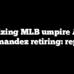 Polarizing MLB umpire Angel Hernandez retiring: report
