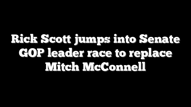 Rick Scott jumps into Senate GOP leader race to replace Mitch McConnell