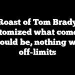 Roast of Tom Brady epitomized what comedy should be, nothing was off-limits