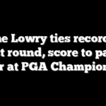 Shane Lowry ties records for lowest round, score to par in a major at PGA Championship
