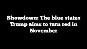 Showdown: The blue states Trump aims to turn red in November