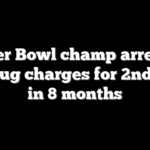 Super Bowl champ arrested on drug charges for 2nd time in 8 months