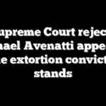 Supreme Court rejects Michael Avenatti appeal as Nike extortion conviction stands