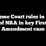 Supreme Court rules in favor of NRA in key First Amendment case
