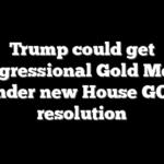 Trump could get Congressional Gold Medal under new House GOP resolution