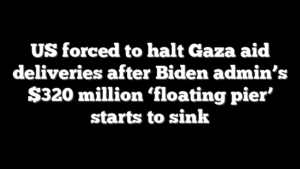 US forced to halt Gaza aid deliveries after Biden admin’s $320 million ‘floating pier’ starts to sink